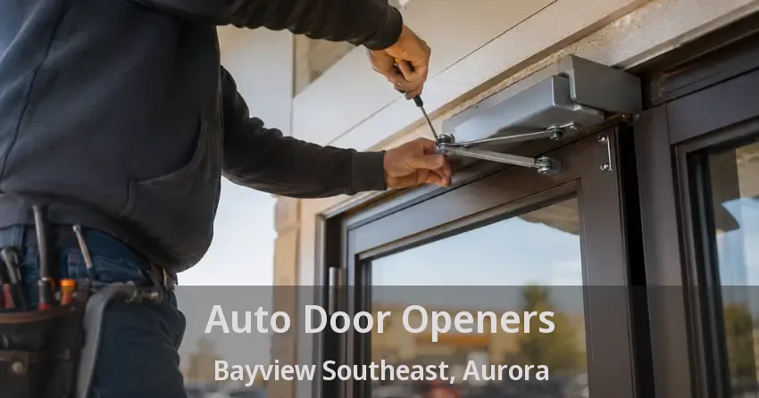 Auto Door Openers Bayview Southeast, Aurora - ON