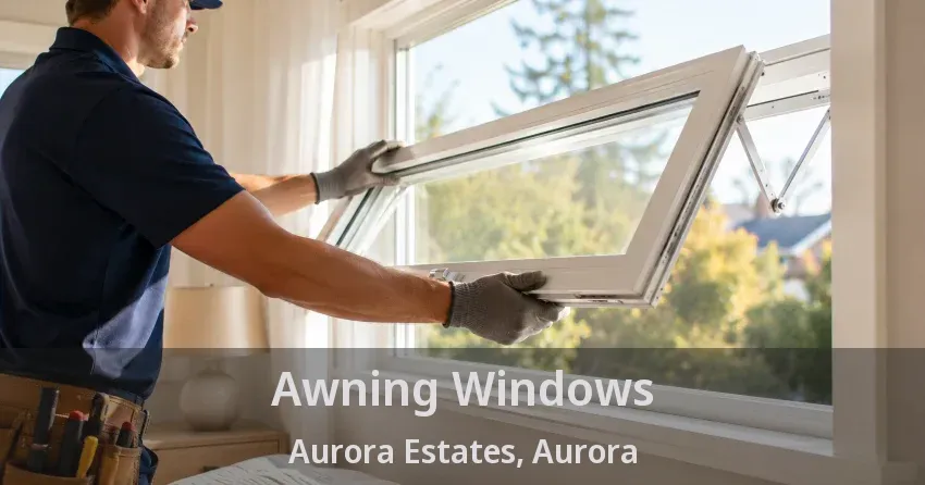 Awning Windows Aurora Estates, Aurora - ON