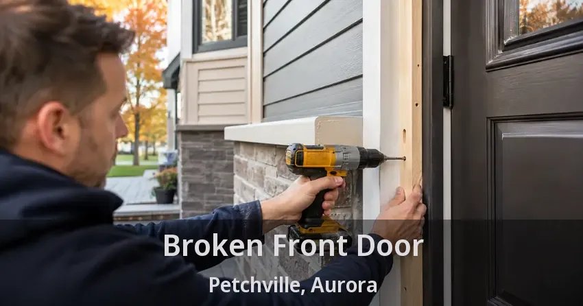 Broken Front Door Petchville, Aurora - ON