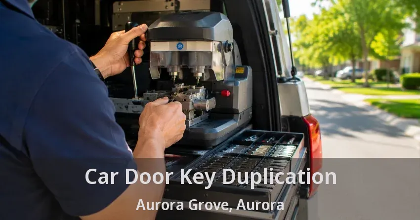 Car Door Key Duplication Aurora Grove, Aurora - ON