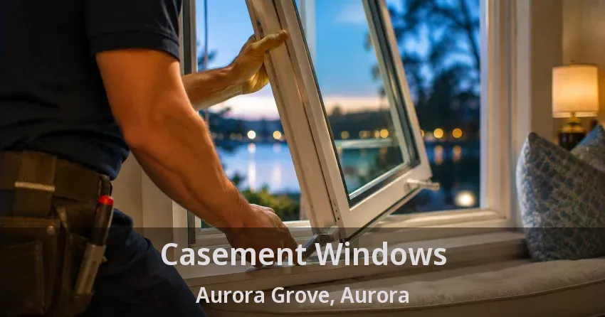 Casement Windows Aurora Grove, Aurora - ON