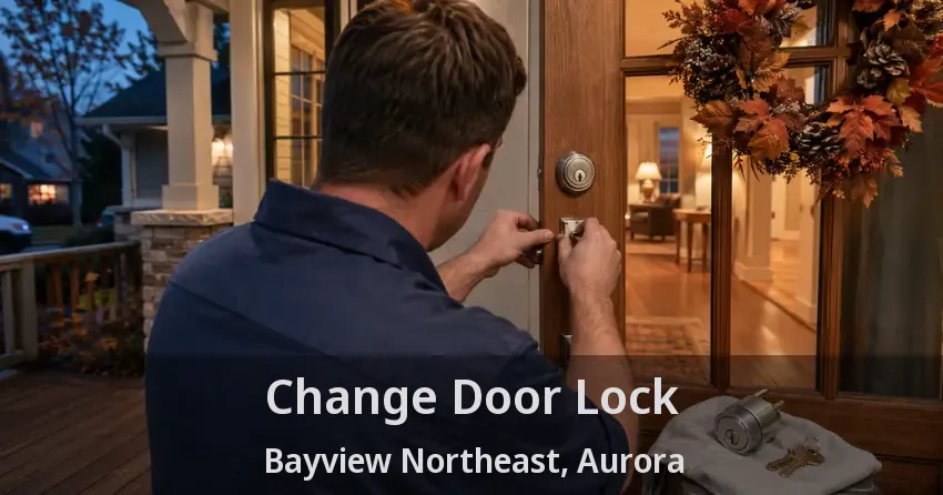 Change Door Lock Bayview Northeast, Aurora - ON