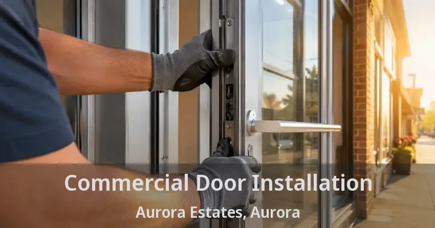 Commercial Door Installation Aurora Estates, Aurora - ON