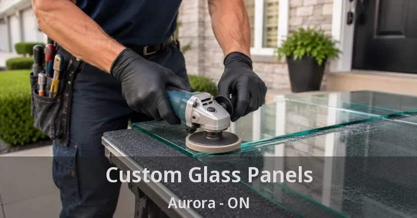 Custom Glass Panels Aurora - ON