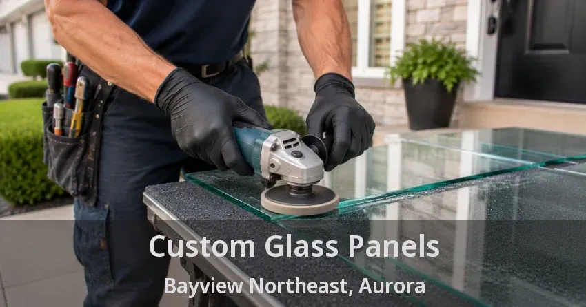 Custom Glass Panels Bayview Northeast, Aurora - ON