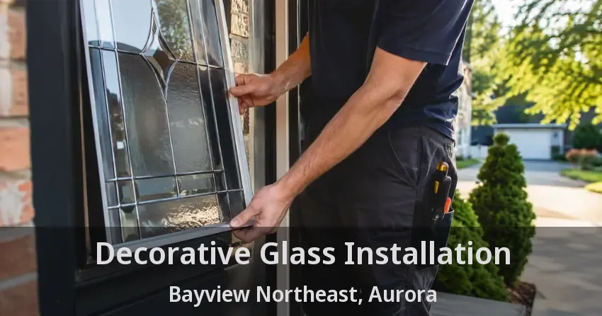 Decorative Glass Installation Bayview Northeast, Aurora - ON