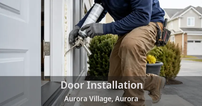Door Installation Aurora Village, Aurora - ON