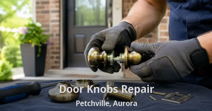 Door Knobs Repair Petchville, Aurora - ON