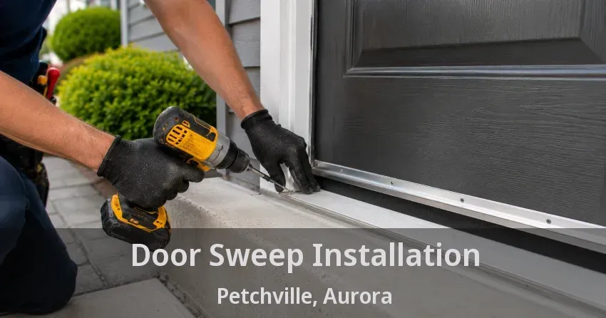 Door Sweep Installation Petchville, Aurora - ON