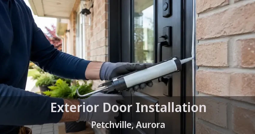 Exterior Door Installation Petchville, Aurora - ON