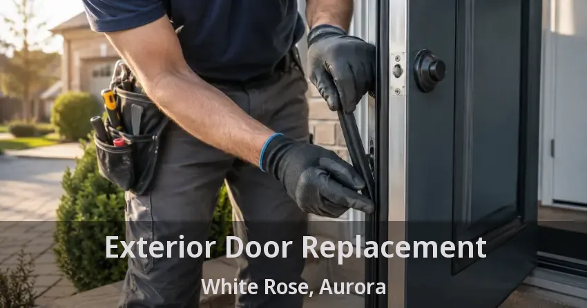 Exterior Door Replacement White Rose, Aurora - ON