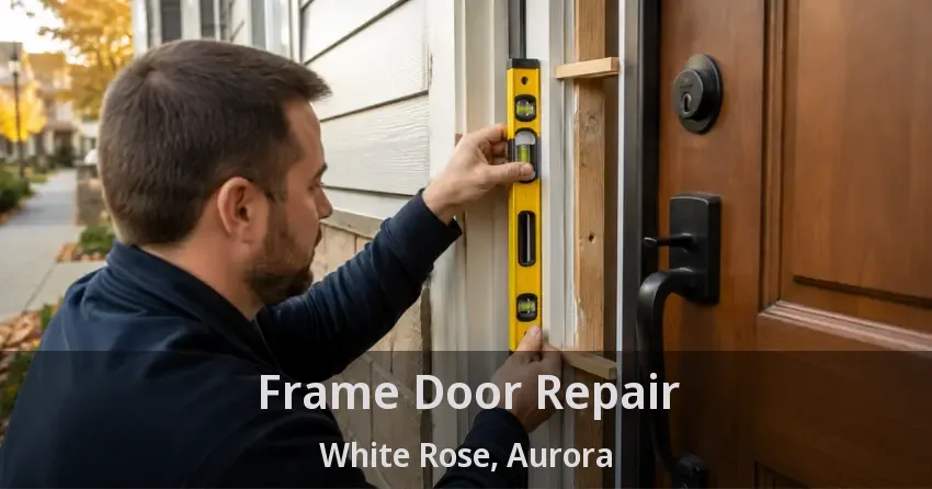 Frame Door Repair White Rose, Aurora - ON