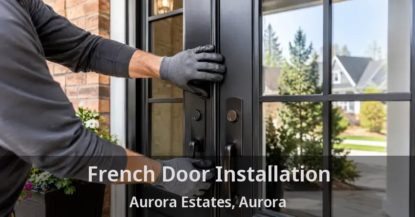 French Door Installation Aurora Estates, Aurora - ON