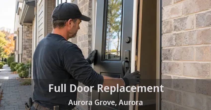 Full Door Replacement Aurora Grove, Aurora - ON