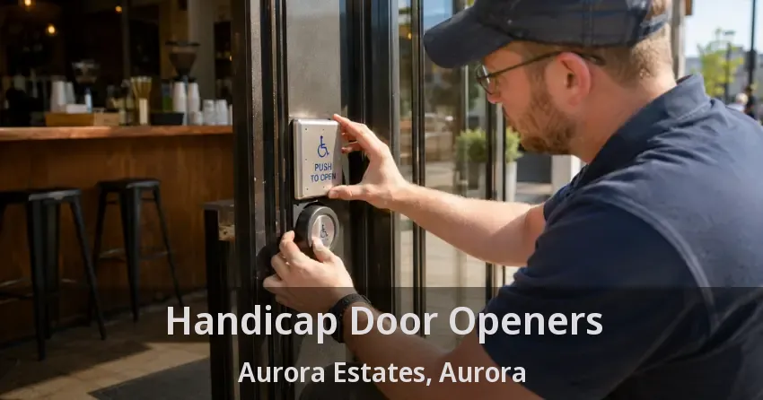 Handicap Door Openers Aurora Estates, Aurora - ON