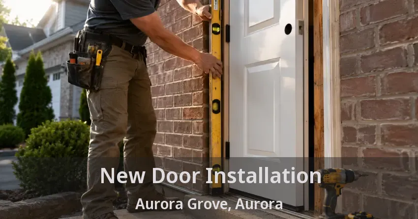 New Door Installation Aurora Grove, Aurora - ON