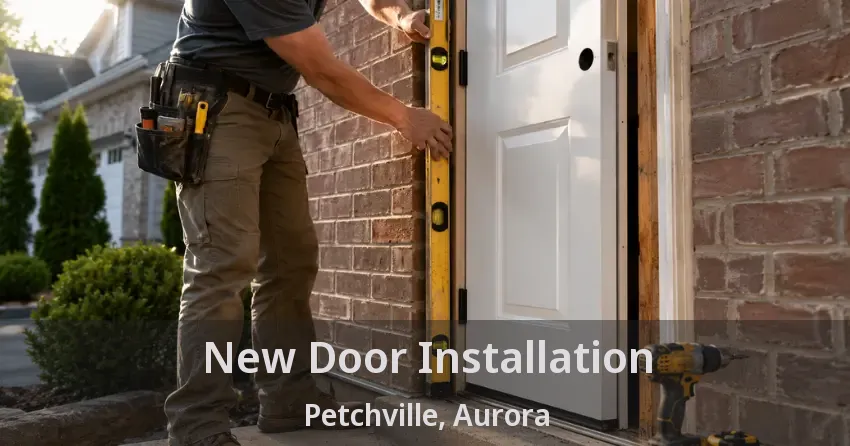 New Door Installation Petchville, Aurora - ON