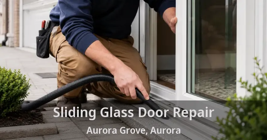 Sliding Glass Door Repair Aurora Grove, Aurora - ON