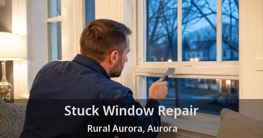 Stuck Window Repair Rural Aurora, Aurora - ON