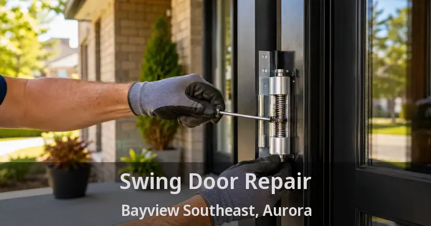 Swing Door Repair Bayview Southeast, Aurora - ON