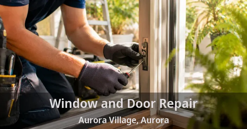 Window and Door Repair Aurora Village, Aurora - ON