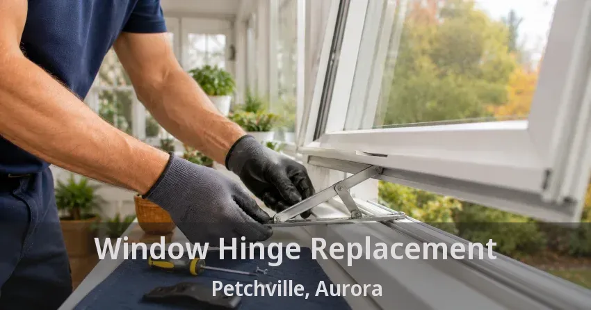 Window Hinge Replacement Petchville, Aurora - ON