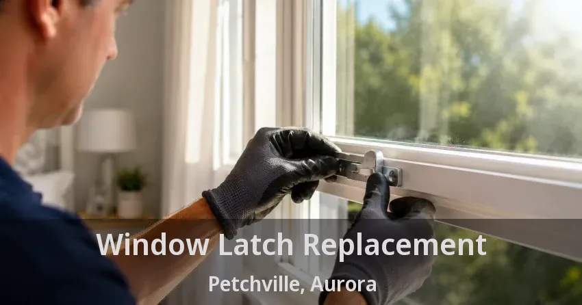 Window Latch Replacement Petchville, Aurora - ON